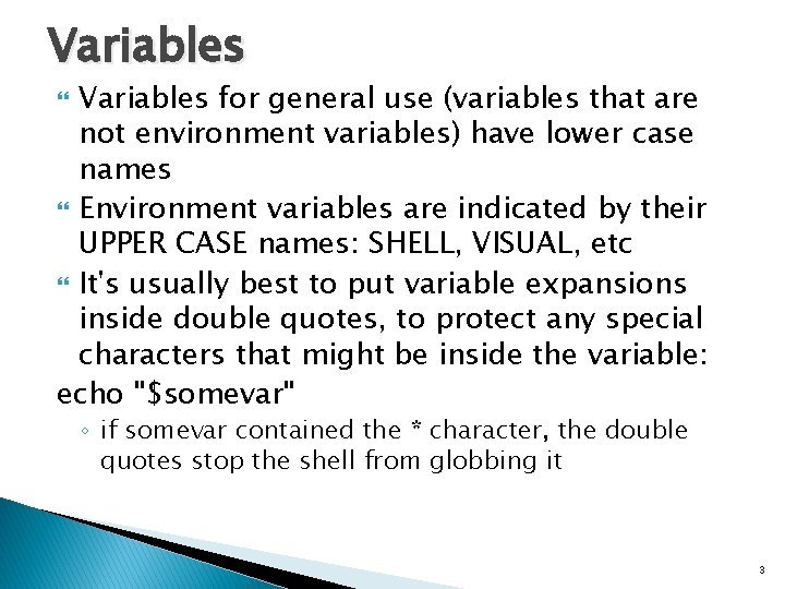 Variables for general use (variables that are not environment variables) have lower case names