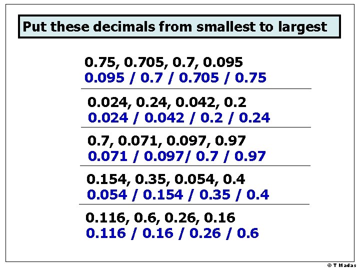 Put these decimals from smallest to largest 0. 75, 0. 705, 0. 7, 0.