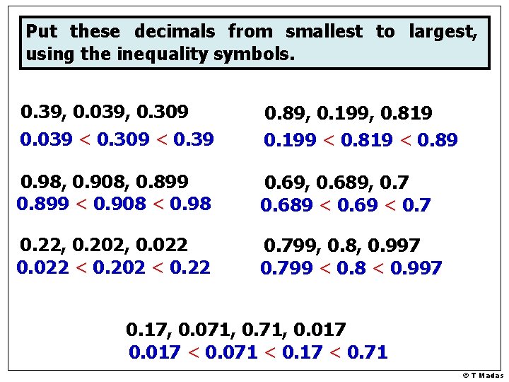 Put these decimals from smallest to largest, using the inequality symbols. 0. 39, 0.