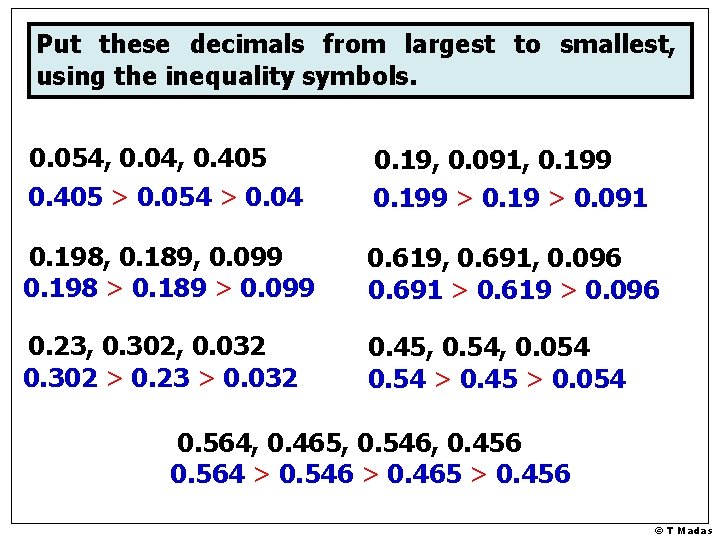 Put these decimals from largest to smallest, using the inequality symbols. 0. 054, 0.