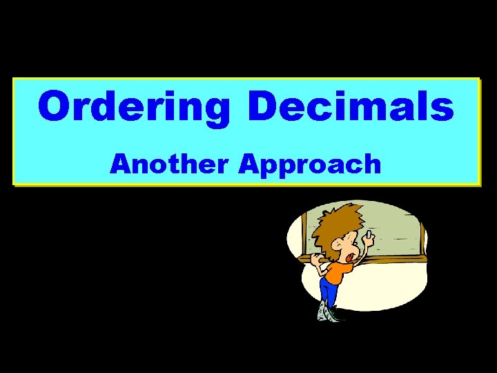 Ordering Decimals Another Approach © T Madas 