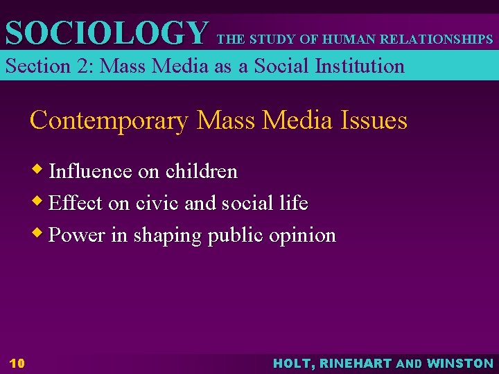 SOCIOLOGY THE STUDY OF HUMAN RELATIONSHIPS Section 2: Mass Media as a Social Institution