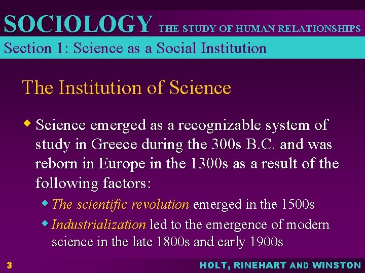 SOCIOLOGY THE STUDY OF HUMAN RELATIONSHIPS Section 1: Science as a Social Institution The
