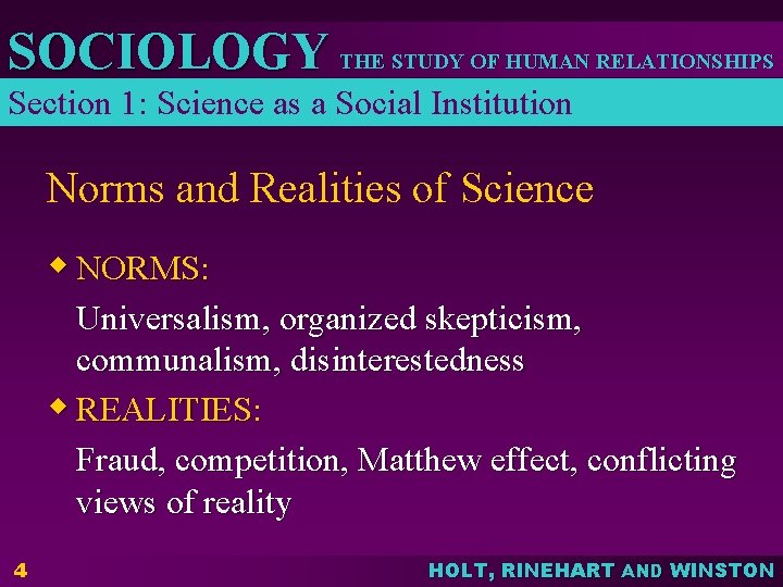 SOCIOLOGY THE STUDY OF HUMAN RELATIONSHIPS Section 1: Science as a Social Institution Norms