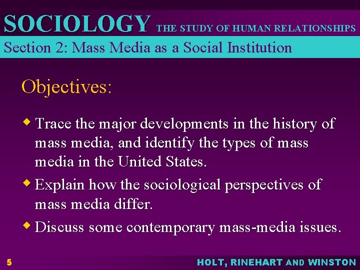 SOCIOLOGY THE STUDY OF HUMAN RELATIONSHIPS Section 2: Mass Media as a Social Institution