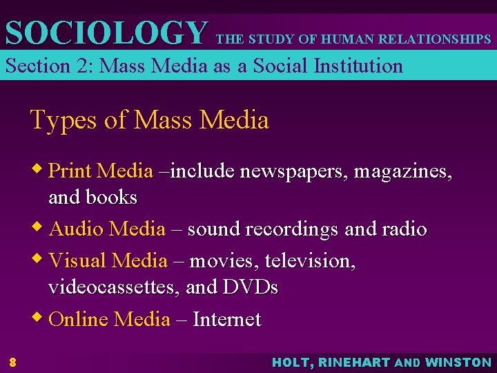 SOCIOLOGY THE STUDY OF HUMAN RELATIONSHIPS Section 2: Mass Media as a Social Institution