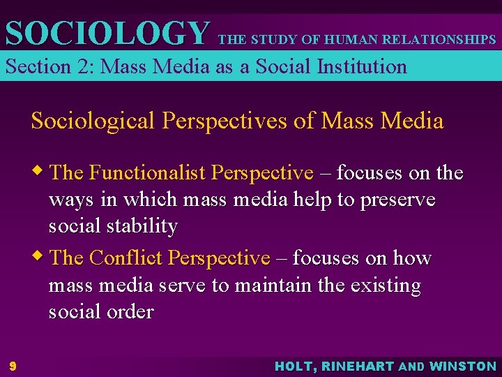 SOCIOLOGY THE STUDY OF HUMAN RELATIONSHIPS Section 2: Mass Media as a Social Institution