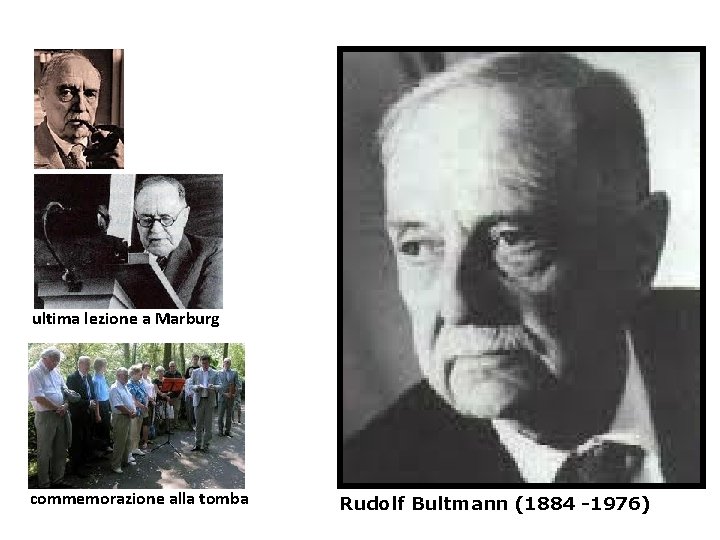 ultima lezione a Marburg commemorazione alla tomba Rudolf Bultmann (1884 -1976) 