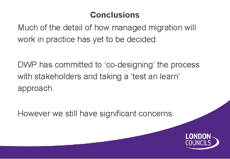 Conclusions Much of the detail of how managed migration will work in practice has