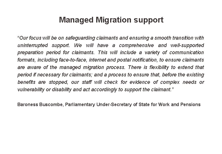 Managed Migration support “Our focus will be on safeguarding claimants and ensuring a smooth