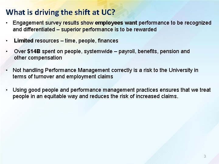 What is driving the shift at UC? • Engagement survey results show employees want