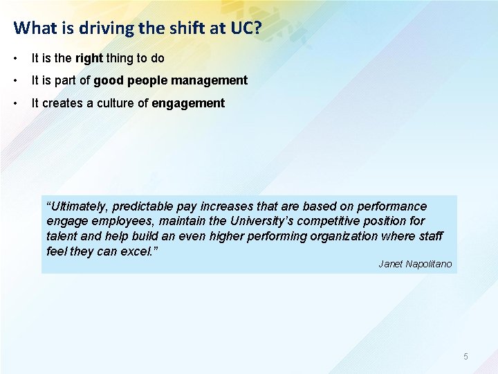 What is driving the shift at UC? • It is the right thing to