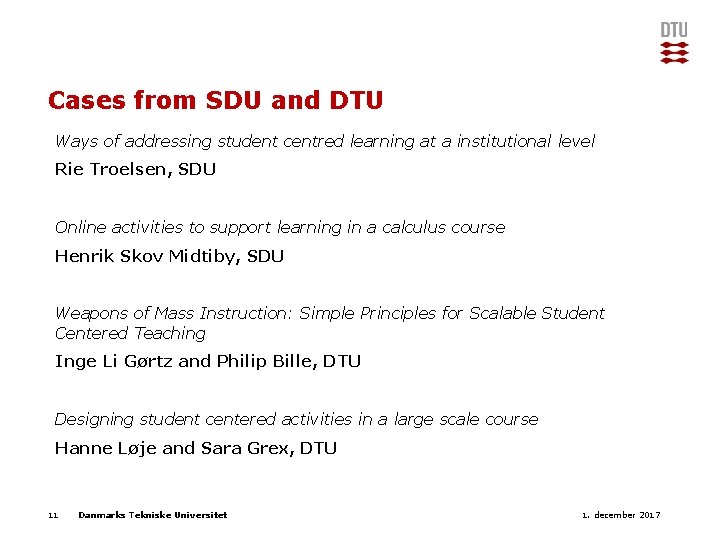 Cases from SDU and DTU Ways of addressing student centred learning at a institutional