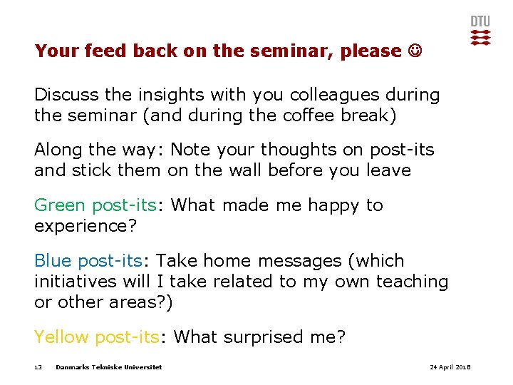 Your feed back on the seminar, please Discuss the insights with you colleagues during