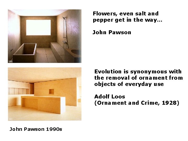 Flowers, even salt and pepper get in the way… John Pawson Evolution is synonymous