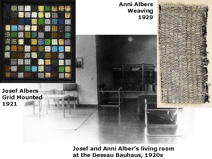 Anni Albers Weaving 1929 Josef Albers Grid Mounted 1921 Josef and Anni Alber’s living