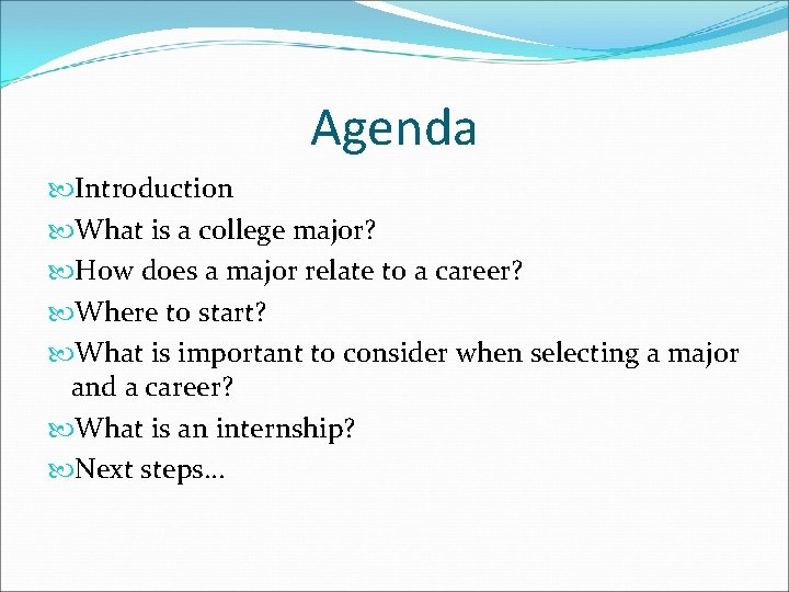Agenda Introduction What is a college major? How does a major relate to a