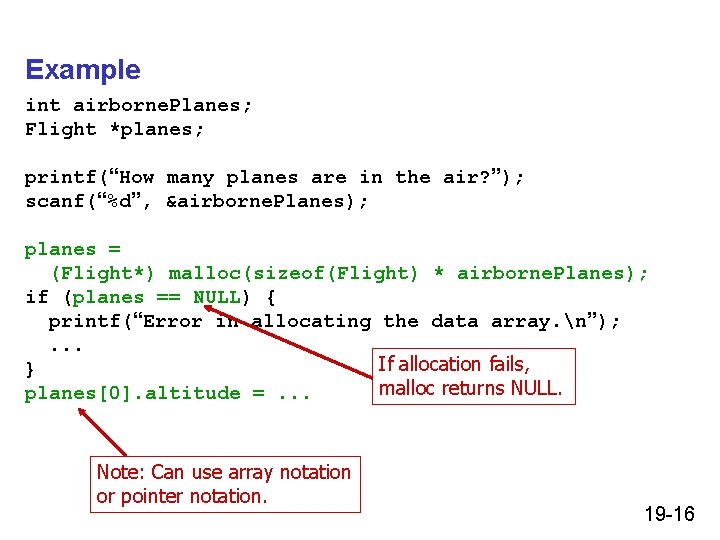 Example int airborne. Planes; Flight *planes; printf(“How many planes are in the air? ”);