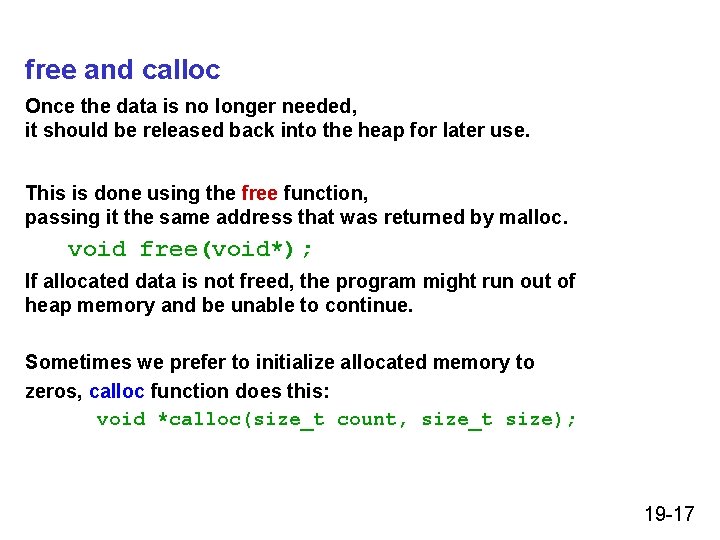 free and calloc Once the data is no longer needed, it should be released