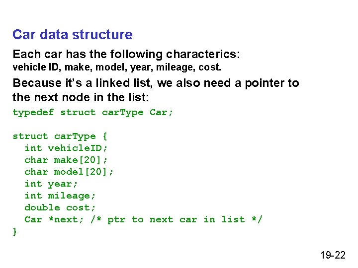 Car data structure Each car has the following characterics: vehicle ID, make, model, year,