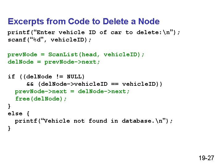 Excerpts from Code to Delete a Node printf(“Enter vehicle ID of car to delete: