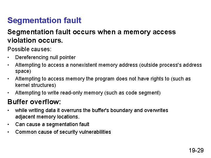 Segmentation fault occurs when a memory access violation occurs. Possible causes: • • Dereferencing