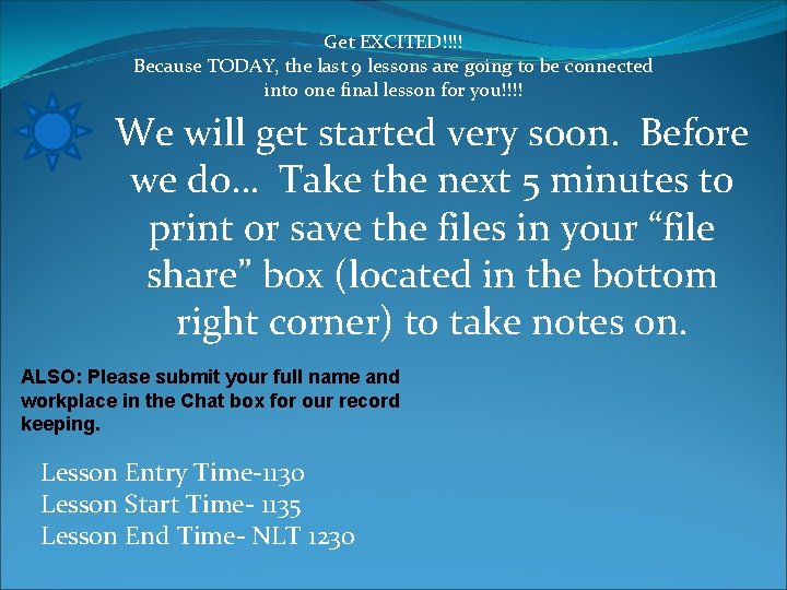 Get EXCITED!!!! Because TODAY, the last 9 lessons are going to be connected into
