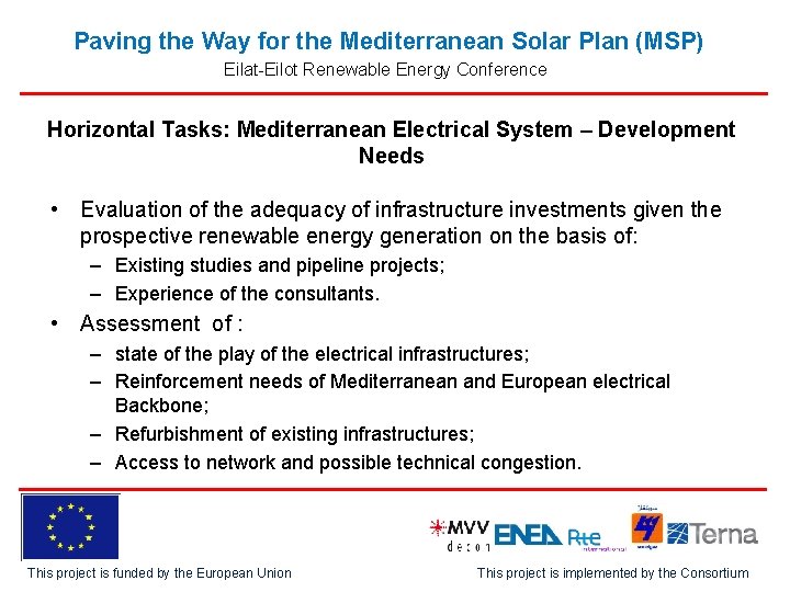 Paving the Way for the Mediterranean Solar Plan (MSP) Eilat-Eilot Renewable Energy Conference Horizontal