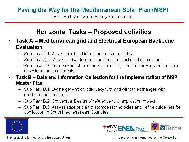 Paving the Way for the Mediterranean Solar Plan (MSP) Eilat-Eilot Renewable Energy Conference Horizontal