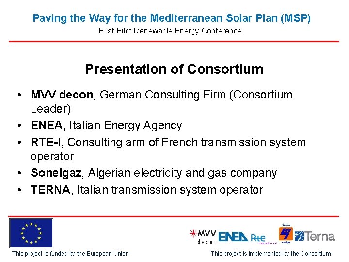 Paving the Way for the Mediterranean Solar Plan (MSP) Eilat-Eilot Renewable Energy Conference Presentation