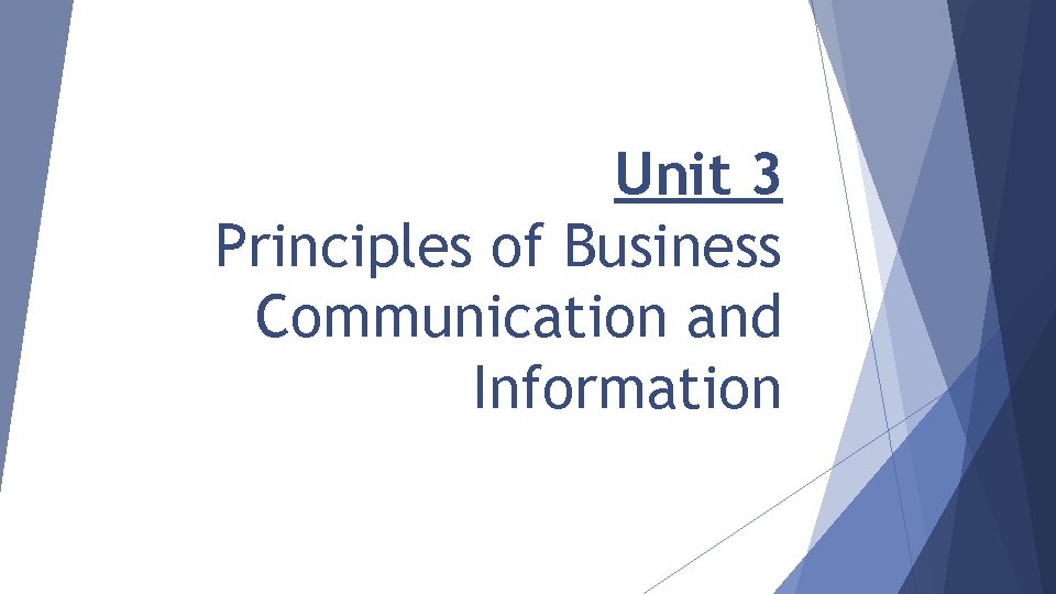 Unit 3 Principles of Business Communication and Information 