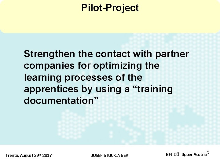 Pilot-Project Strengthen the contact with partner companies for optimizing the learning processes of the