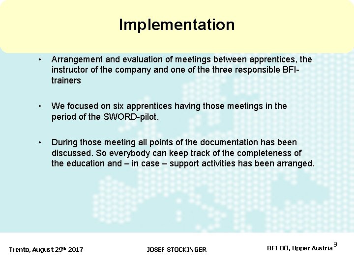 Implementation • Arrangement and evaluation of meetings between apprentices, the instructor of the company