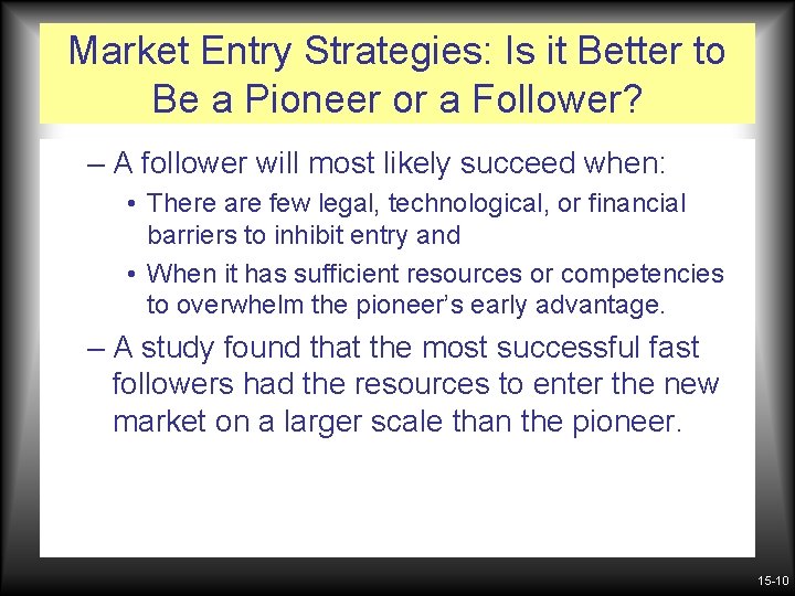 Market Entry Strategies: Is it Better to Be a Pioneer or a Follower? –