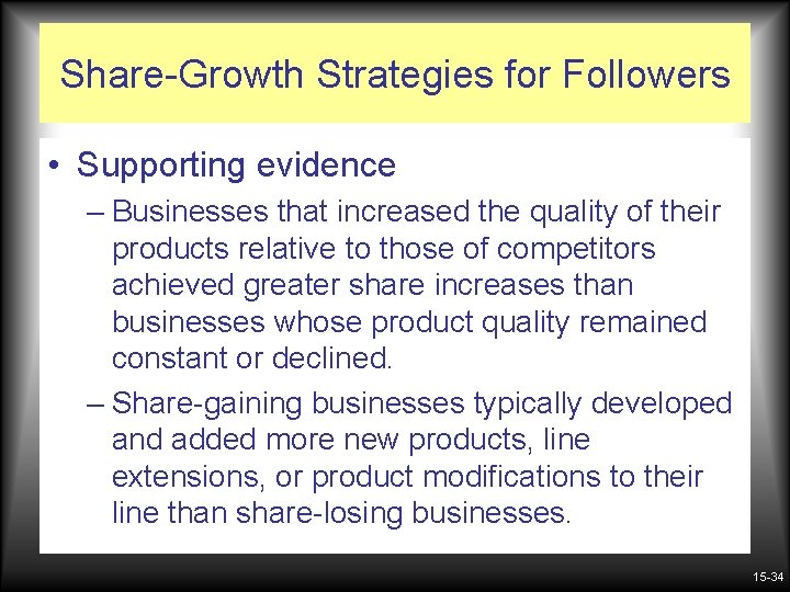 Share-Growth Strategies for Followers • Supporting evidence – Businesses that increased the quality of Share-Growth Strategies for Followers • Supporting evidence – Businesses that increased the quality of