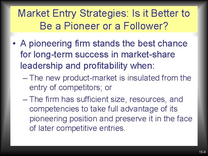 Market Entry Strategies: Is it Better to Be a Pioneer or a Follower? • Market Entry Strategies: Is it Better to Be a Pioneer or a Follower? •