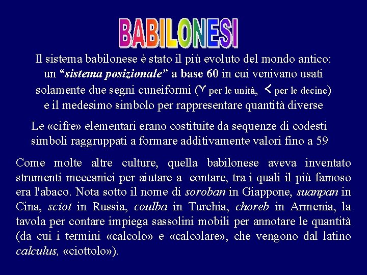 Il sistema babilonese è stato il più evoluto del mondo antico: un “sistema posizionale”