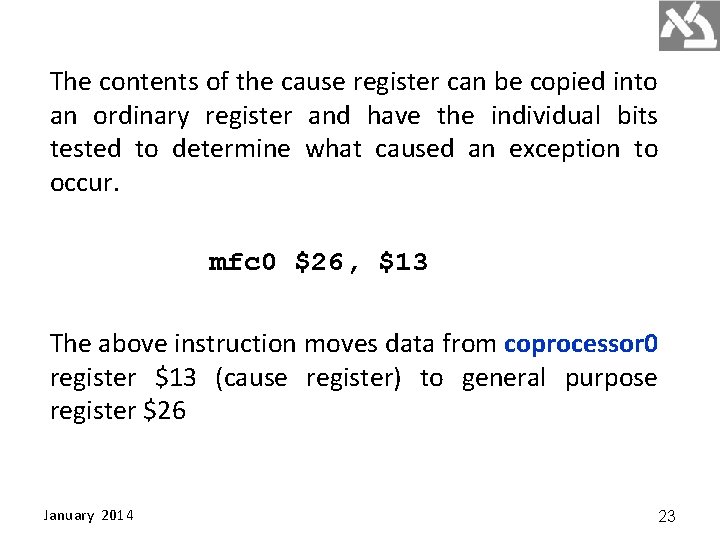The contents of the cause register can be copied into an ordinary register and