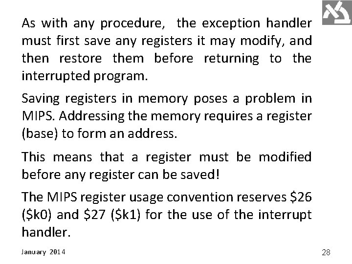 As with any procedure, the exception handler must first save any registers it may