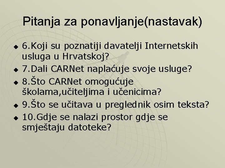 Pitanja za ponavljanje(nastavak) u u u 6. Koji su poznatiji davatelji Internetskih usluga u