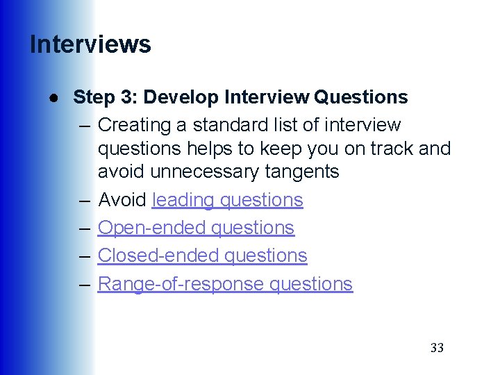 Interviews ● Step 3: Develop Interview Questions – Creating a standard list of interview