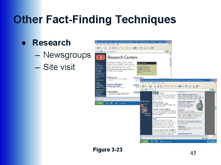 Other Fact-Finding Techniques ● Research – Newsgroups – Site visit Figure 3 -23 45