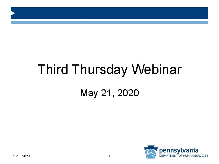 Third Thursday Webinar May 21, 2020 10/30/2020 1 
