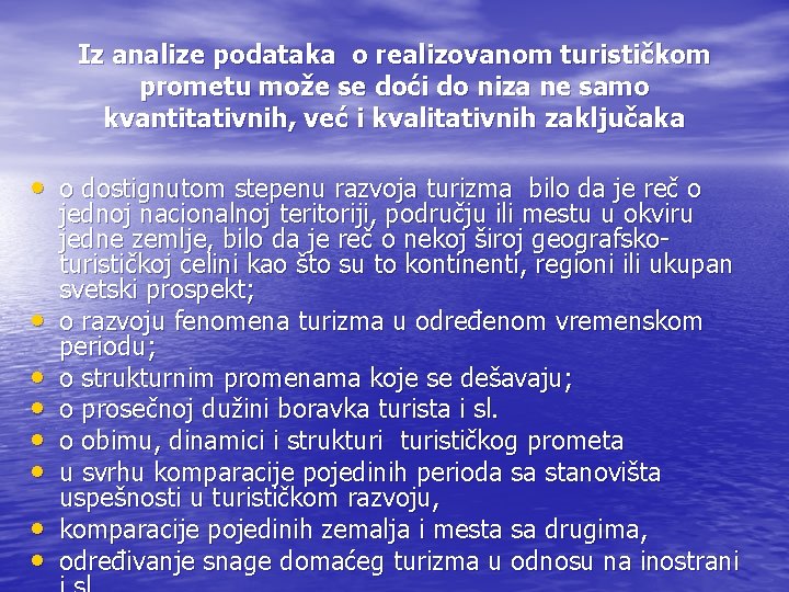 Iz analize podataka o realizovanom turističkom prometu može se doći do niza ne samo Iz analize podataka o realizovanom turističkom prometu može se doći do niza ne samo
