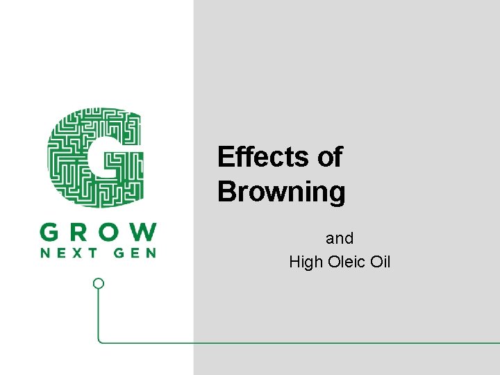 Effects of Browning and High Oleic Oil 