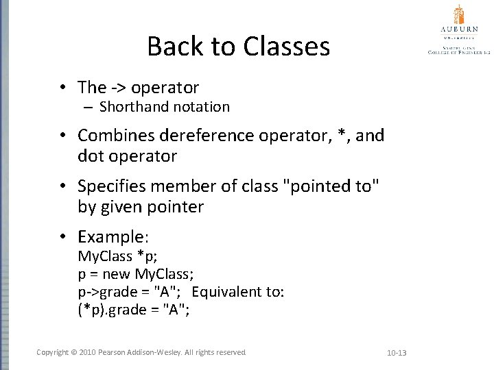 Back to Classes • The -> operator – Shorthand notation • Combines dereference operator,