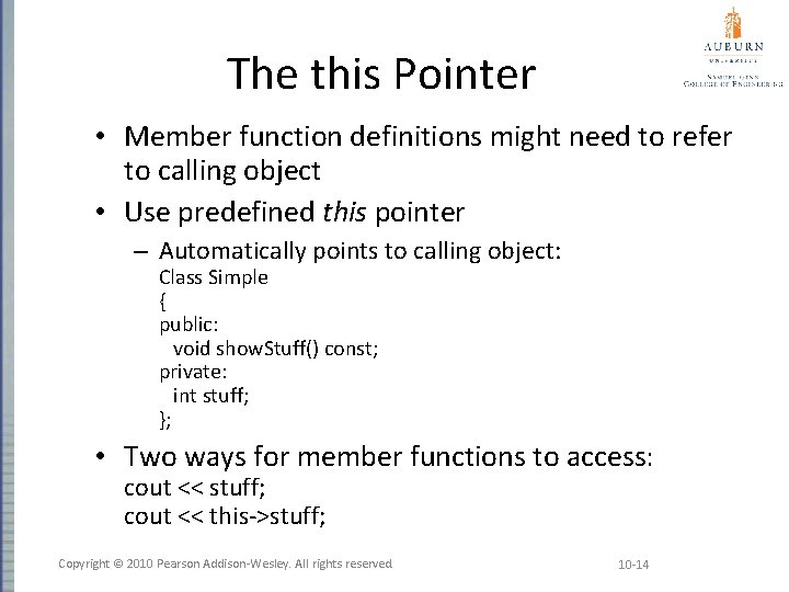 The this Pointer • Member function definitions might need to refer to calling object