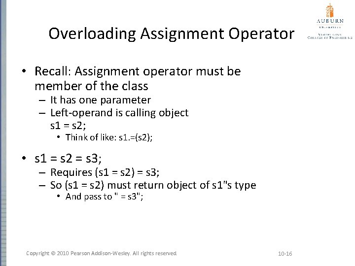 Overloading Assignment Operator • Recall: Assignment operator must be member of the class –