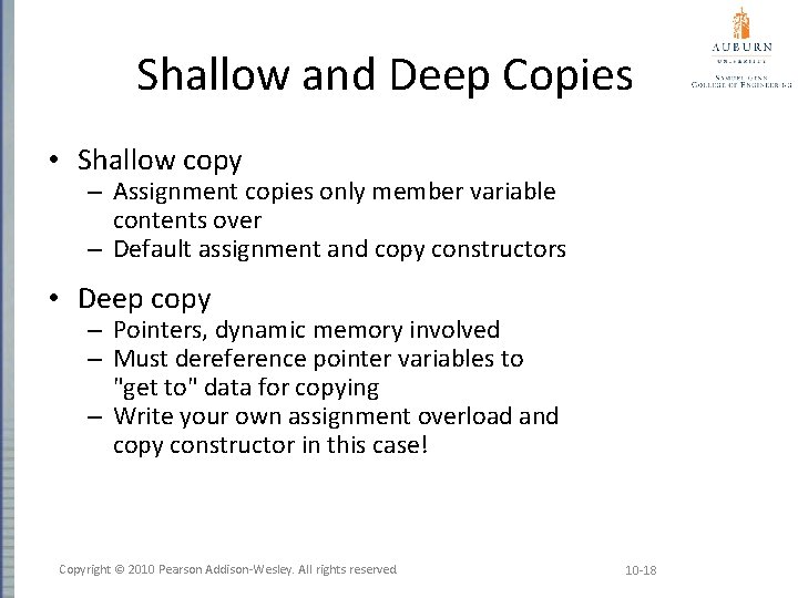 Shallow and Deep Copies • Shallow copy – Assignment copies only member variable contents