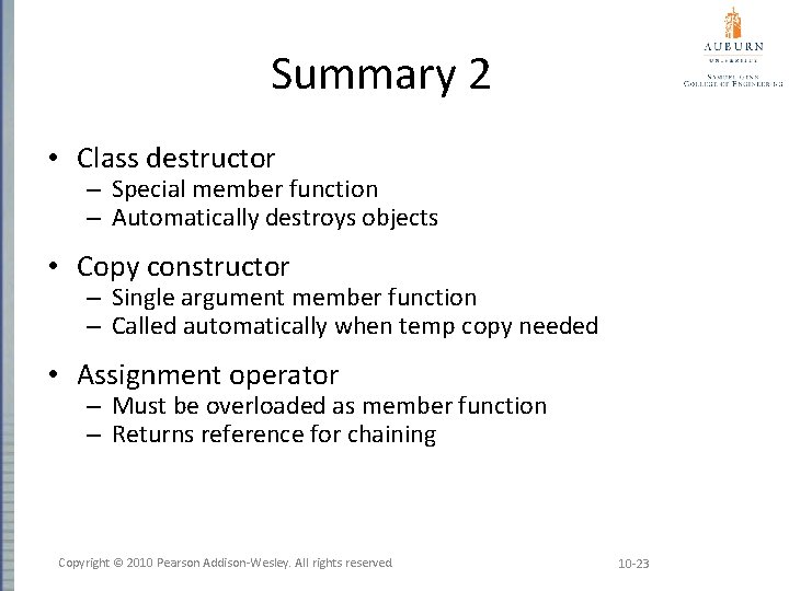 Summary 2 • Class destructor – Special member function – Automatically destroys objects •